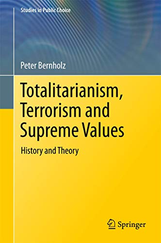 Totalitarianism, Terrorism and Supreme Values: History and Theory (Studies in Public Choice, 33, Band 33)