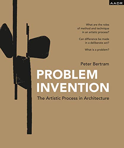 Problem Invention: The Artistic Process in Architecture (Research and Practice) von Spurbuchverlag Baunach