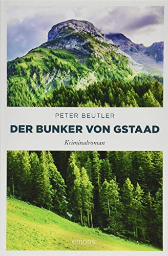 Der Bunker von Gstaad: Kriminalroman von Emons Verlag