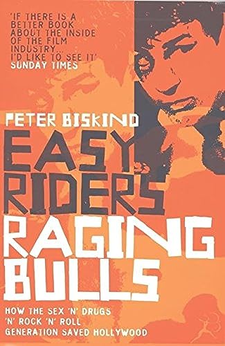 Easy Riders, Raging Bulls: How the Sex-drugs-and Rock 'n' Roll Generation Changed Hollywood von Bloomsbury