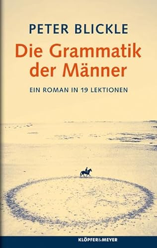 Die Grammatik der Männer: Ein Roman in 19 Lektionen