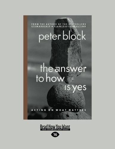 The Answer to How Is Yes: Acting On What Matters The Answer to How Is Yes: Acting On What Matters von ReadHowYouWant