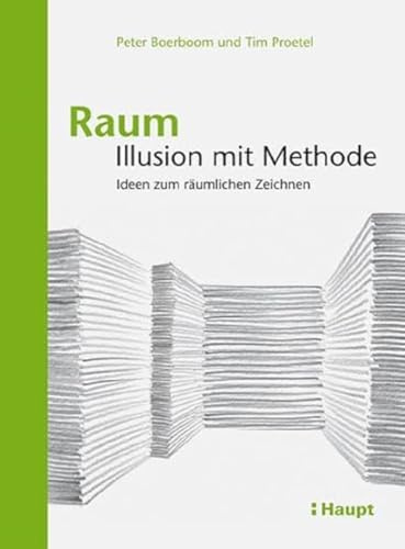 Raum: Illusion mit Methode: Ideen zum räumlichen Zeichnen