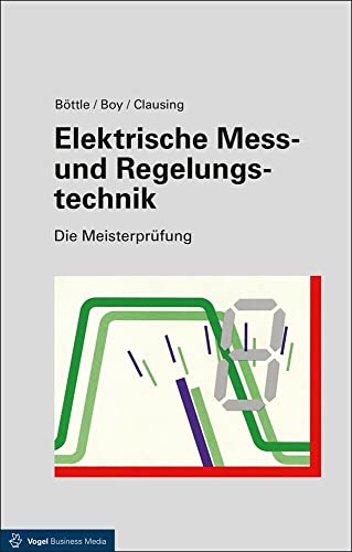 Elektrische Mess- und Regelungstechnik 12. Auflage(Die Meisterprüfung)