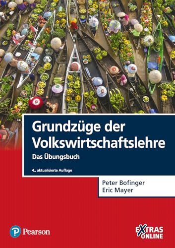 Grundzüge der Volkswirtschaftslehre - Das Übungsbuch: Das Übungsbuch (Pearson Studium - Economic VWL)