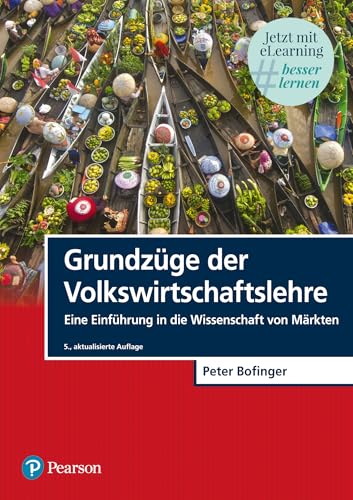 Grundzüge der Volkswirtschaftslehre. Mit eLearning-Zugang "MyLab|Grundzüge VWL": Eine Einführung in die Wissenschaft von Märkten (Pearson Studium - Economic VWL) von Pearson Studium