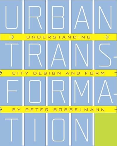 Urban Transformation: Understanding City Form and Design: Understanding City Design and Form von Island Press