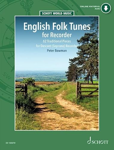 English Folk Tunes for Recorder: 62 Traditional Pieces for Descant (Soprano) Recorder. Blockflöte. (Schott World Music)