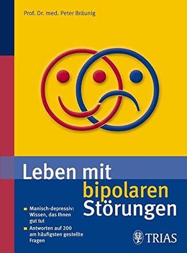 Leben mit bipolaren Störungen: Manisch-depressiv: Wissen, das Ihnen gut tut von Unbekannt