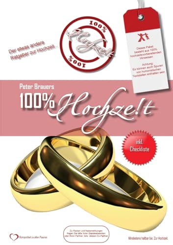 100% Hochzeit: Der etwas andere Ratgeber zur Hochzeitsvorbereitung von Books on Demand GmbH