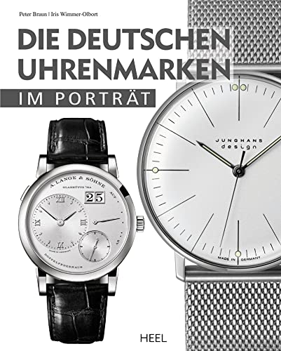 Die deutschen Uhrenmarken im Porträt von Heel Verlag GmbH