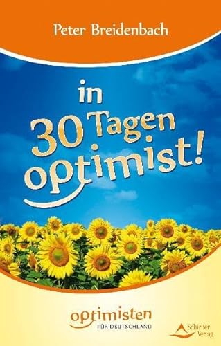 In 30 Tagen Optimist: Ein neues Denken braucht das Land!