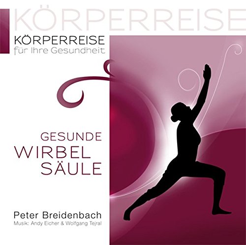 Körperreise für Ihre Gesundheit – Gesunde Wirbelsäule von BREIDENBACH,PETER