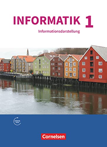 Informatik (Oldenbourg) - Gymnasium Bayern - Ausgabe 2017 - Band 1: Natur und Technik: Informationsdarstellung - Schulbuch
