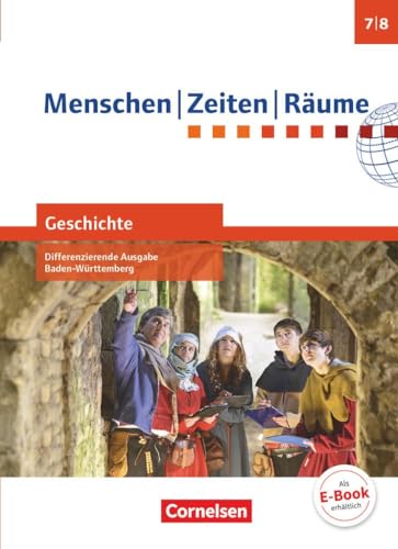 Menschen-Zeiten-Räume - Geschichte Differenzierende Ausgabe Baden-Württemberg 2016 - Band 2: 7./8. Schuljahr: Schulbuch