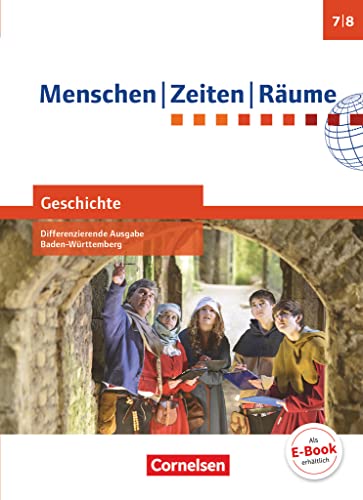 Menschen-Zeiten-Räume - Geschichte Differenzierende Ausgabe Baden-Württemberg 2016 - Band 2: 7./8. Schuljahr: Schulbuch