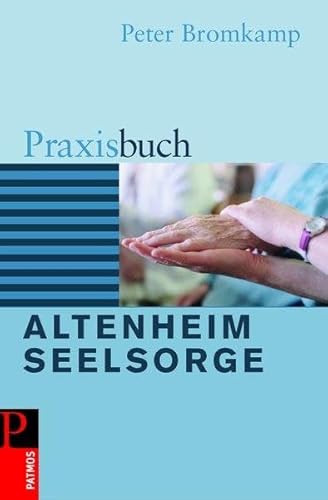 Praxisbuch Altenheimseelsorge von Patmos-Verlag