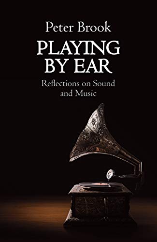 Playing by Ear: Reflections on Sound and Music von Nick Hern Books