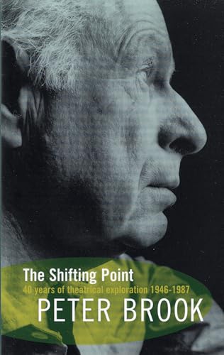 The Shifting Point: Forty Years of Theatrical Exploration, 1946-87 (Biography and Autobiography)