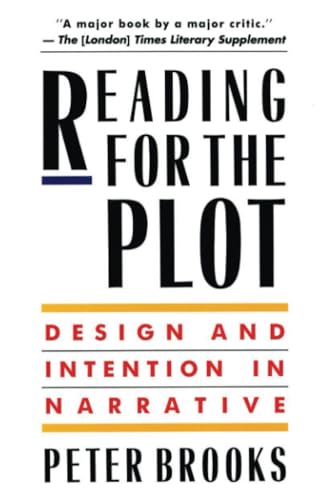 Reading for the Plot: Design and Intention in Narrative von Harvard University Press