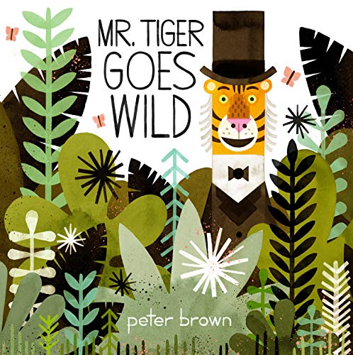 Mr Tiger Goes Wild Mr Tiger Goes Wild von Two Hoots