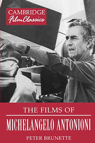 The Films of Michelangelo Antonioni (Cambridge Film Classics)