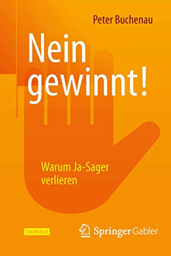 Nein gewinnt!: Warum Ja-Sager verlieren von Springer