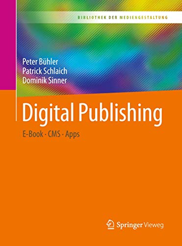 Digital Publishing: E-Book – CMS – Apps (Bibliothek der Mediengestaltung) von Springer Vieweg