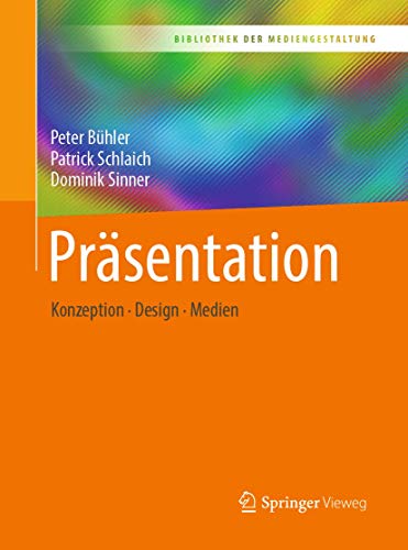 Präsentation: Konzeption – Design – Medien (Bibliothek der Mediengestaltung)