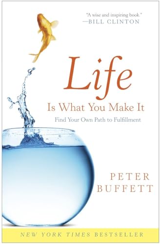Life Is What You Make It: Find Your Own Path to Fulfillment von Three Rivers Press