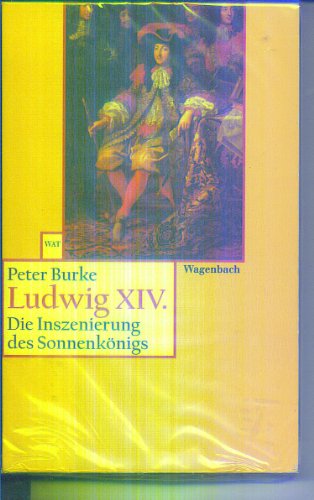 Ludwig XIV: Die Inszenierung des Sonnenkönigs (Wagenbachs andere Taschenbücher) von Wagenbach Klaus GmbH