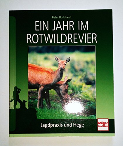 Ein Jahr im Rotwildrevier: Jagdpraxis und Hege von Müller Rüschlikon