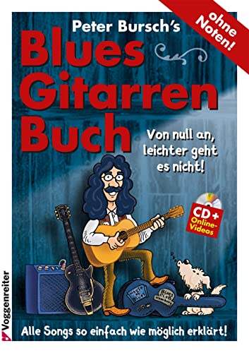 Peter Bursch's Blues-Gitarrenbuch. Von null an, leichter geht es nicht! (mit CD+Online-Videos): Von null an, leichter geht es nich! Mit CD + Online-Videos von Voggenreiter