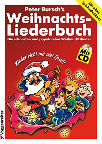 Peter Burschs Weihnachtsliederbuch. Inkl. CD: Die schönsten und populärsten Weihnachtslieder von Voggenreiter