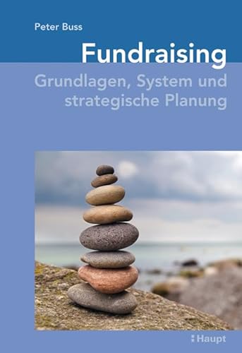 Fundraising: Grundlagen, System und strategische Planung