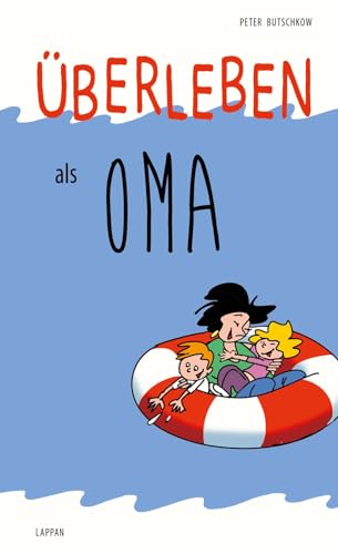 Überleben als Oma: Lustiges Geschenkbuch für alle erfahrenen und werdenden Großmütter – mit witzigen Cartoons und Texten von Lappan Verlag