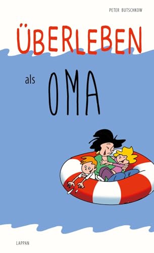 Überleben als Oma: Lustiges Geschenkbuch für alle erfahrenen und werdenden Großmütter – mit witzigen Cartoons und Texten