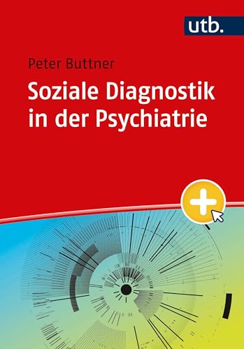 Soziale Diagnostik in der Psychiatrie von UTB GmbH