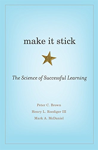 Make it Stick: The Science of Successful Learning von Harvard University Press