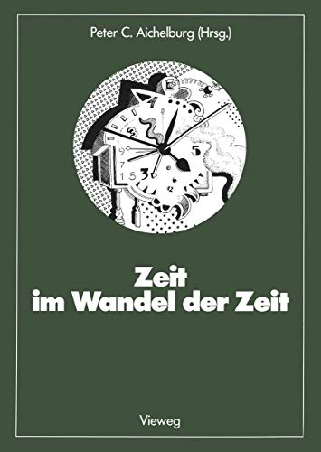 Zeit im Wandel der Zeit (Facetten der Physik, 23, Band 23) von Springer