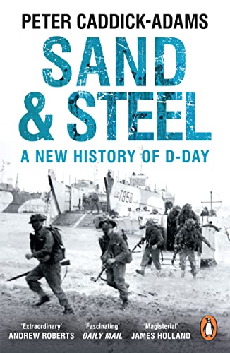 Sand and Steel: A New History of D-Day von Arrow