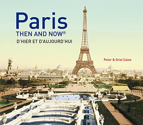 Paris Then and Now®: Then and Now / D'Hier et D'Aujourd'Hui von PAVILION