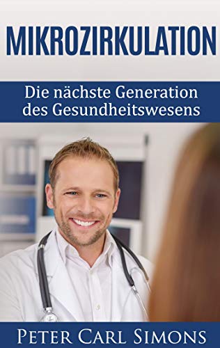 Mikrozirkulation: Die nächste Generation des Gesundheitswesens von Books on Demand