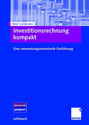 Investitionsrechnung kompakt: Eine anwendungsorientierte Einführung (German Edition) von Gabler Verlag