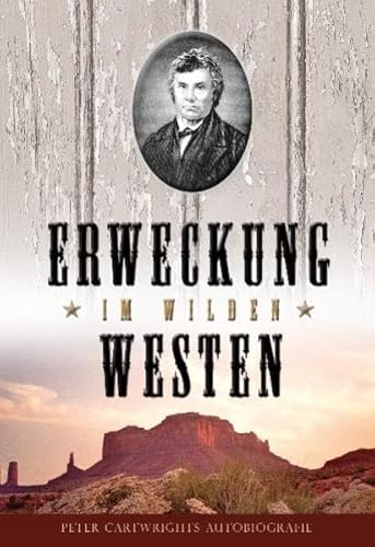 Erweckung im Wilden Westen: Peter Cartwrights Autobiografie