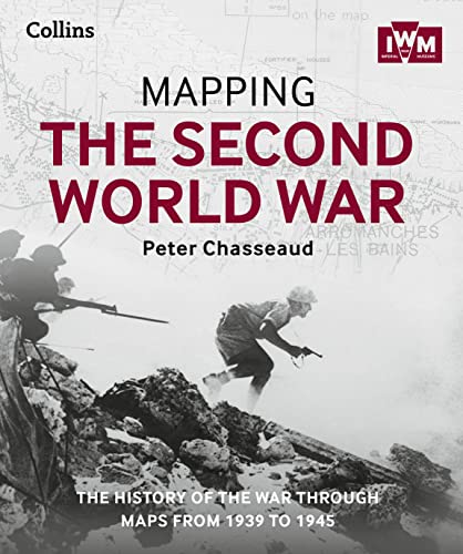 Mapping the Second World War: The history of the war through maps from 1939 to 1945 von Collins