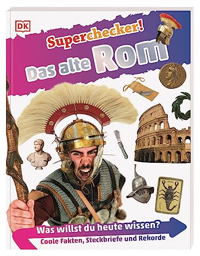 Superchecker! Das alte Rom: Was willst du heute wissen? Coole Fakten, Steckbriefe und Rekorde. Für Kinder ab 7 Jahren