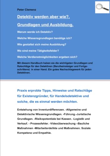Detektiv werden aber wie? Grundlagen und Ausbildung: Wissensgrundlagen, Ausbildung, Verdienstmöglichkeiten von epubli