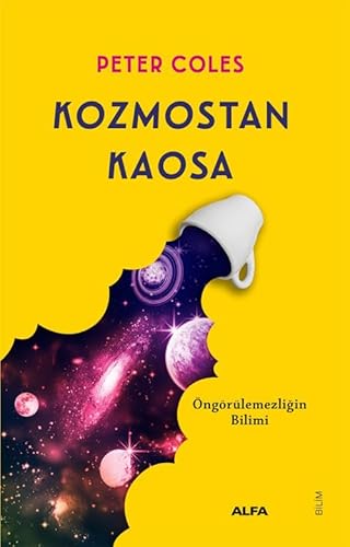 Kozmostan Kaosa: Öngörülemezliğin Bilimi von Alfa Yayınları