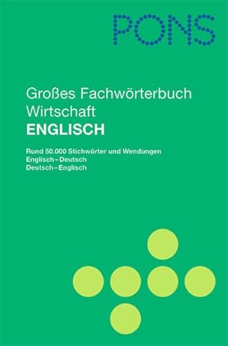 PONS Großes Fachwörterbuch Wirtschaft: Englisch-Deutsch/Deutsch-Englisch (PONS Fachwörterbuch) von Pons GmbH